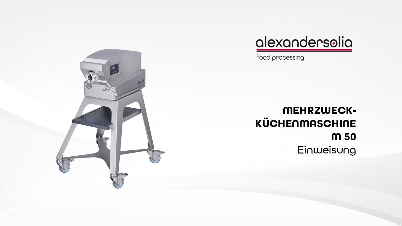 alexandersolia - Einweisungsvideo Mehrzweck-Küchenmaschine M50