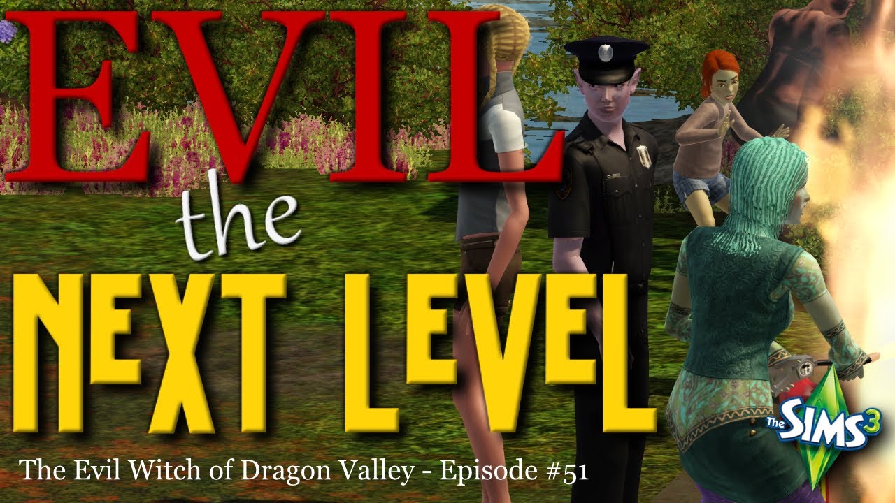 EVIL - The Next Level | The Sims 3 Evil Witch of Dragon Valley | Episode #51