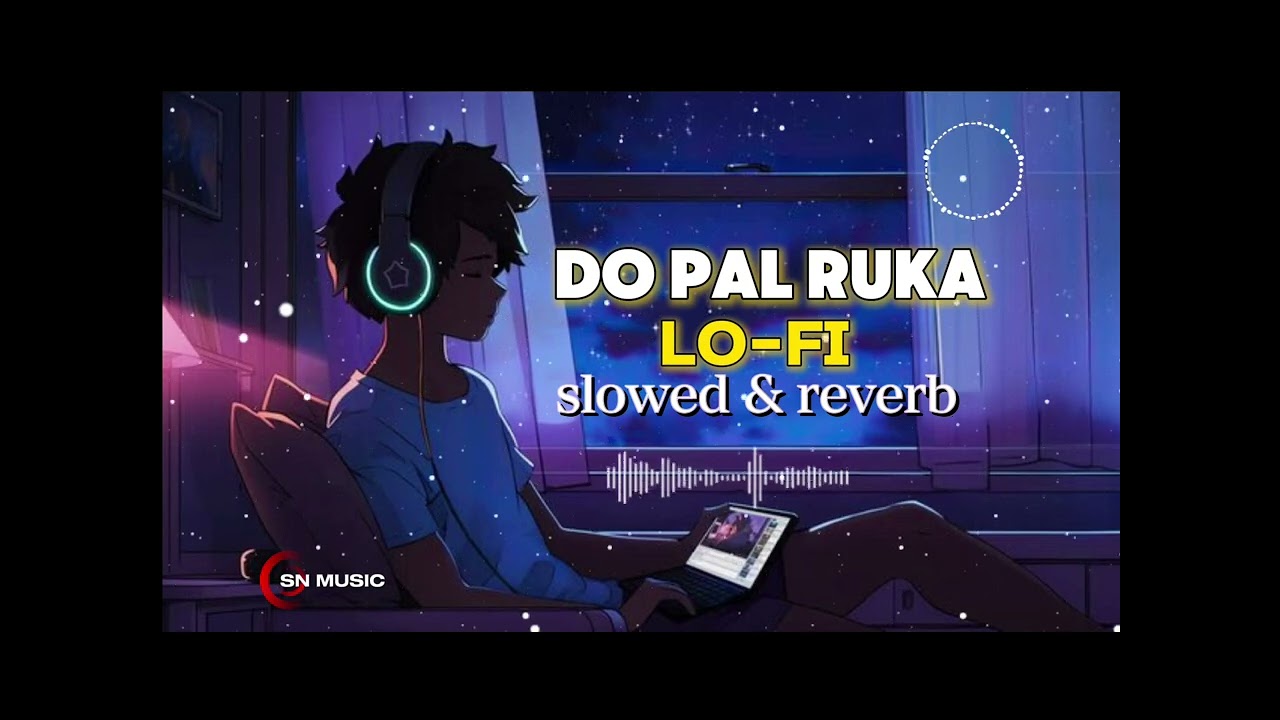 Do Pal Lofi Song (Slowed + Reverb) | 