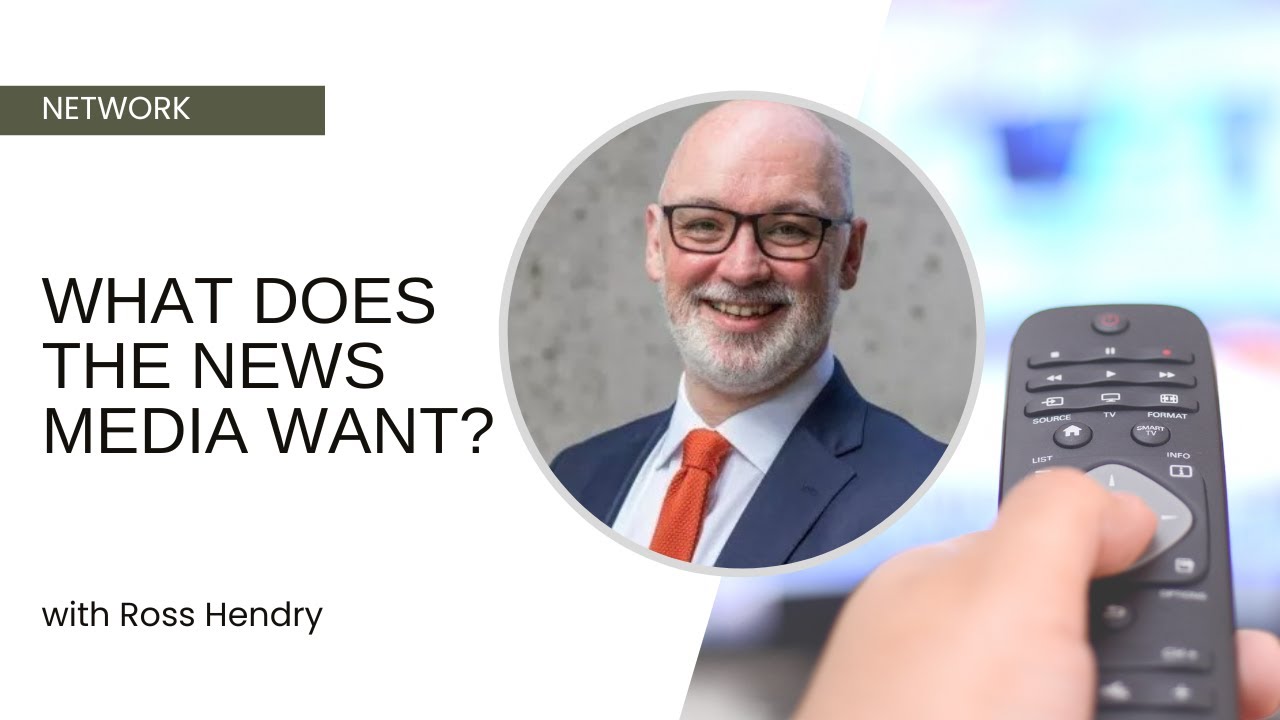 What Does the News Media Want? Perspectives from the Political Sidelines - Ross Hendry