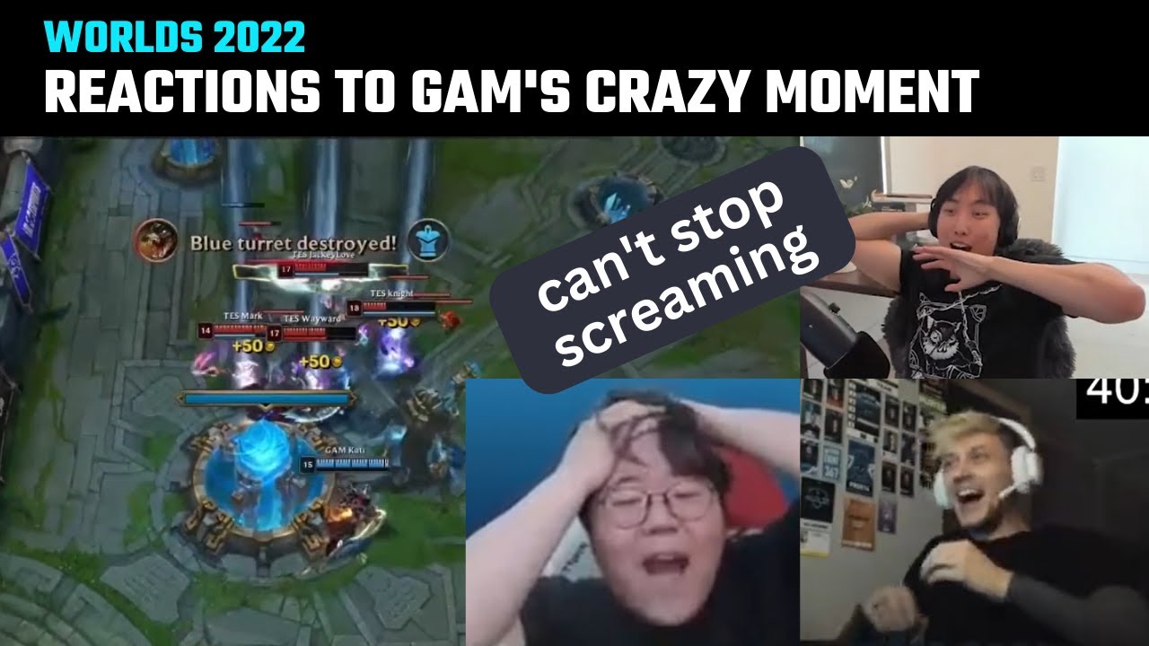 [Compilation] Casters & Streamers' reactions to GAM' crazy moment | Worlds 2022 | GAM vs TES