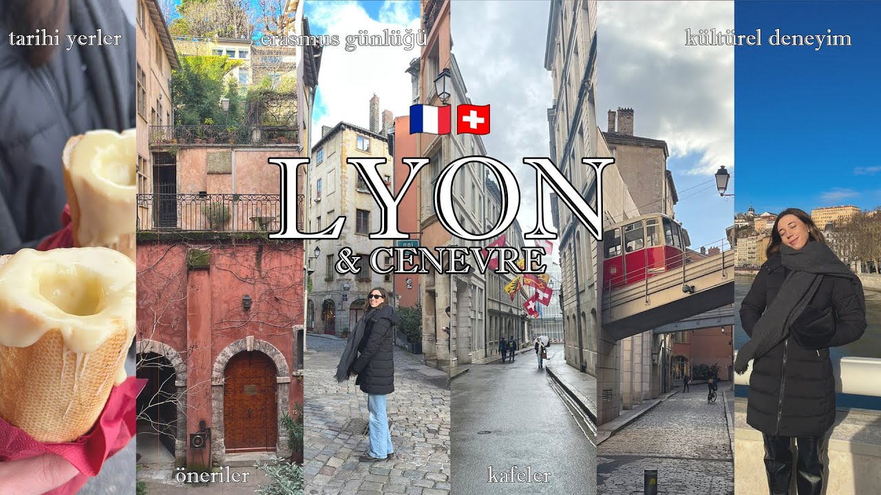 Lyon ve Cenevre I gezilecek yerler, kafeler, tarihi yerler, kültürel deneyim...