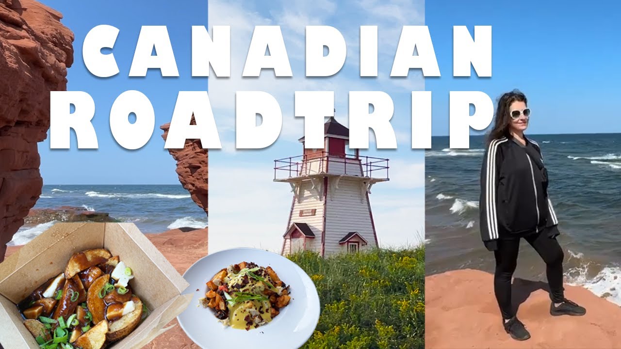 CANADIAN ROADTRIP VLOG: P.E.I, Nova Scotia, New Brunswick, Quebec! 🚙
