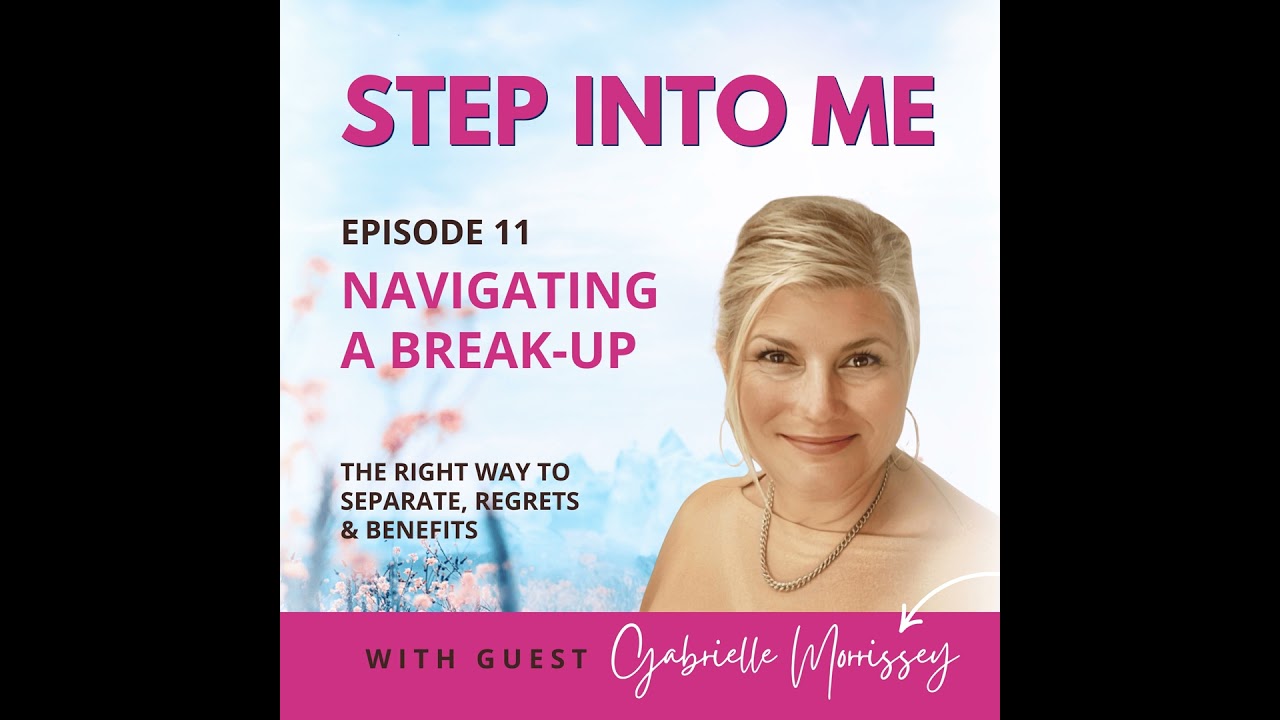 Navigating a Break Up - The Right Way to Separate, Regrets & Benefits