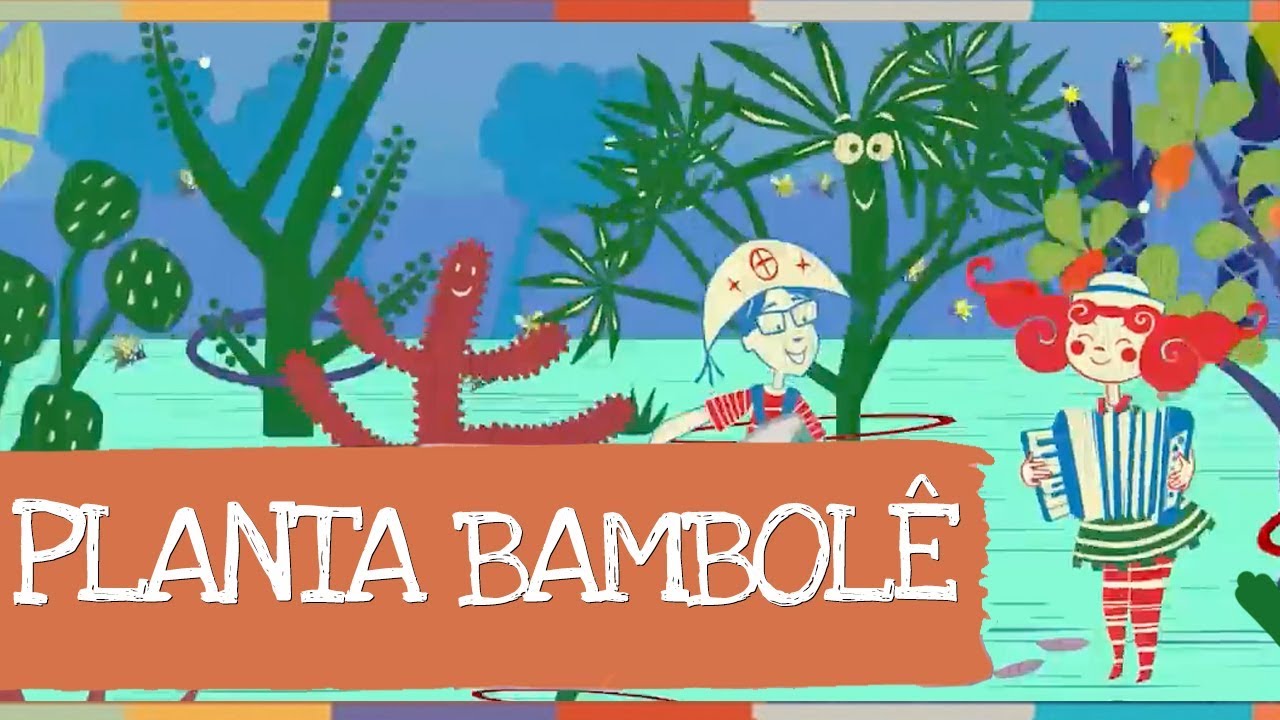 Palavra Cantada | Planta Bambol&ecirc;