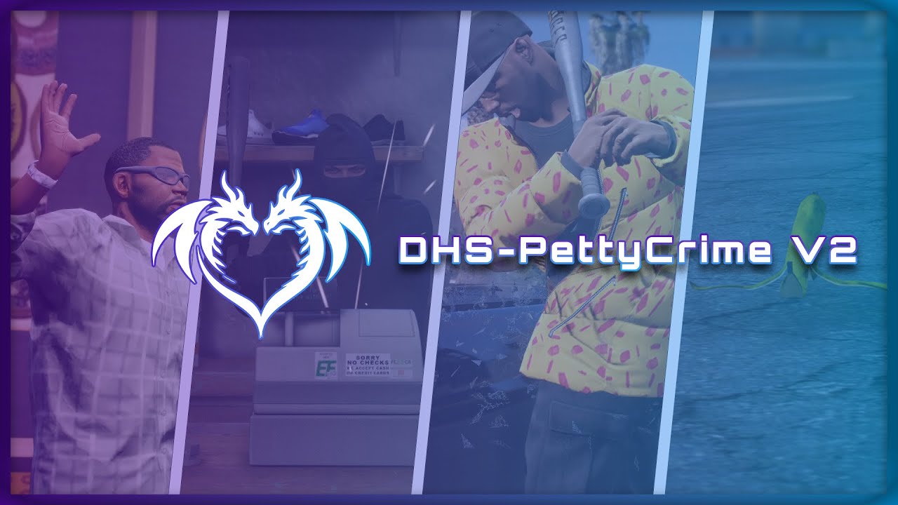 DHS-PettyCrime V2 | [FiveM Script] | 20 Ways To Cause Chaos! [ESX/QBox/QBCore/Custom]