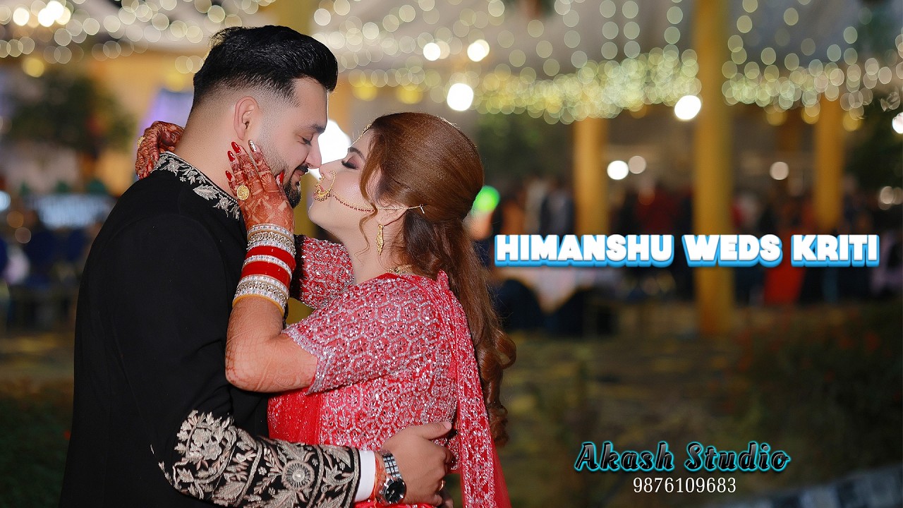 HIMANSHU WEDS KRITI💏 LATEST WEDDING HIGHLIGHTS 2025 AKASH STUDIO 9876109683