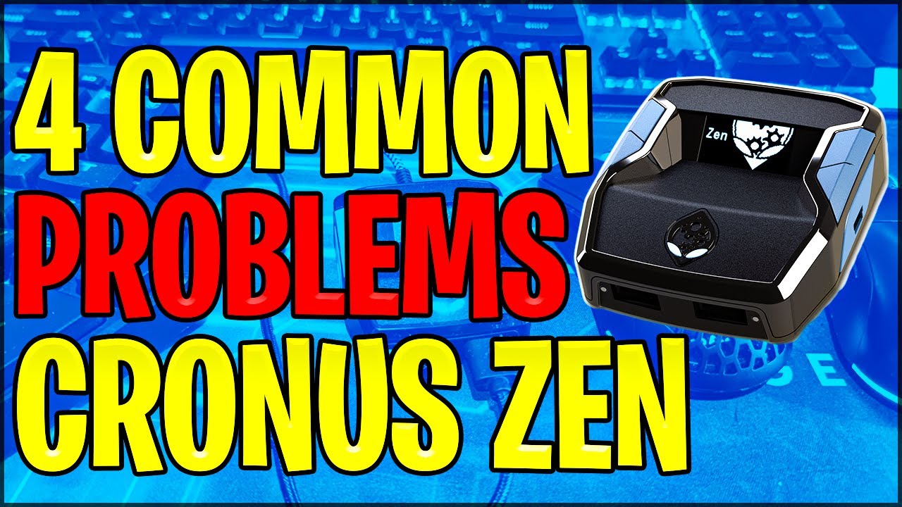 4 Common Issues/Problems on Cronus Zen
