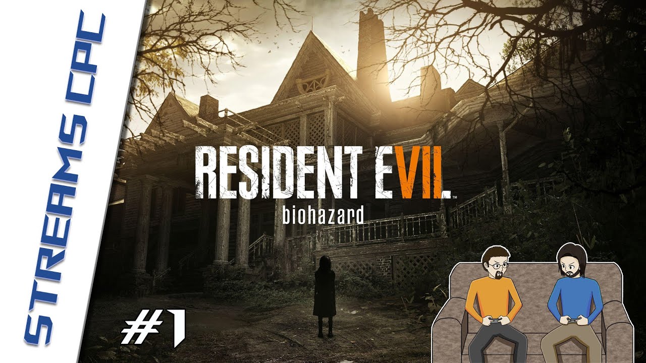 Streams CPC - Resident Evil 7 Biohazard #1 [PC] - Welcome to the Family, son!