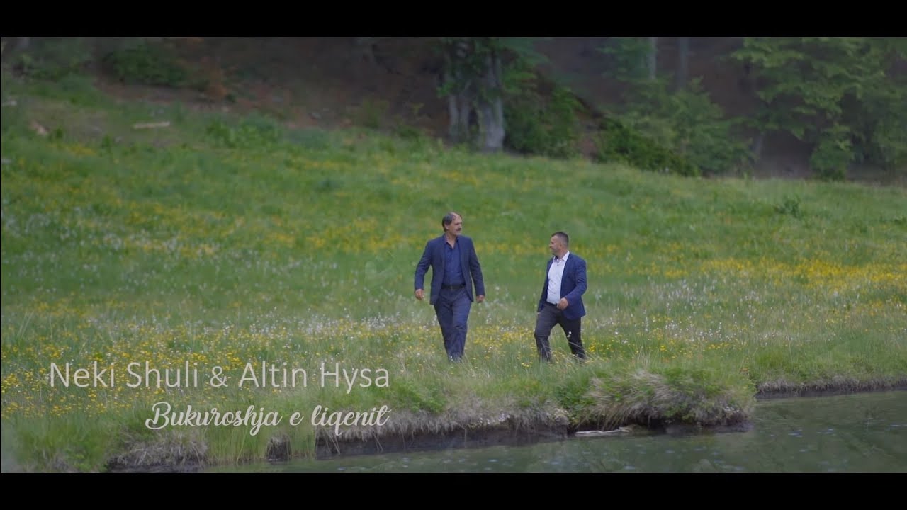 Neki Shuli & Altin Hysa  - Bukuroshja e Liqenit