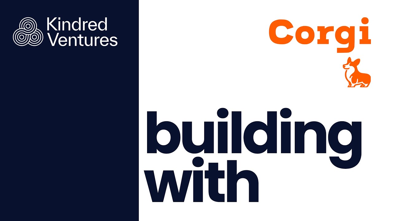 Building with Corgi - Kanyi Maqubela in conversation with Nico Laqua & Emily Yuan
