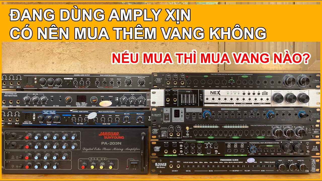 ĐANG DÙNG AMPLY XỊN CÓ NÊN MUA THÊM VANG KHÔNG?
