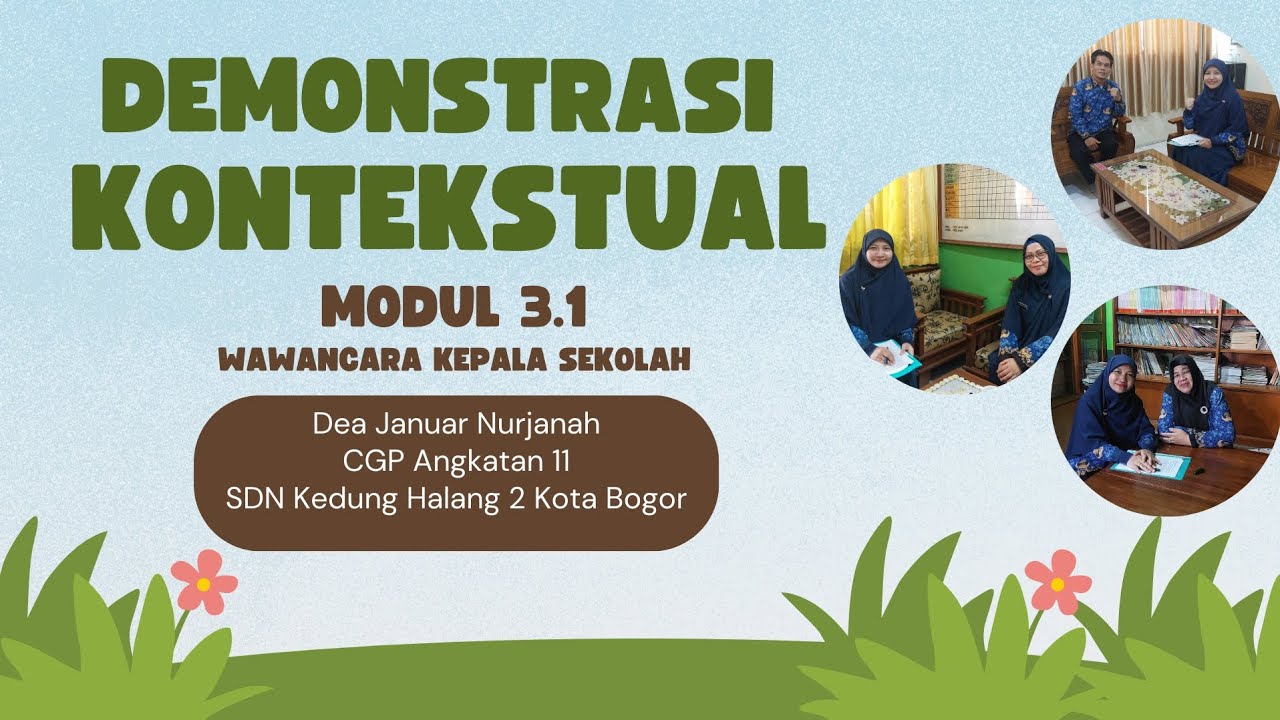DEMONSTRASI KONTEKSTUAL MODUL 3.1 WAWANCARA KEPALA SEKOLAH-DEA JANUAR NURJANAH CGP A11 KOTA BOGOR