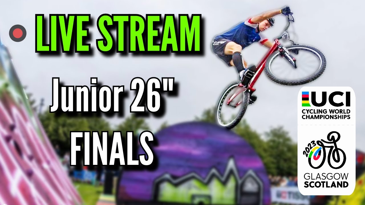 UCI World Championships | JUNIOR 26" FINALS | Glasgow 2023