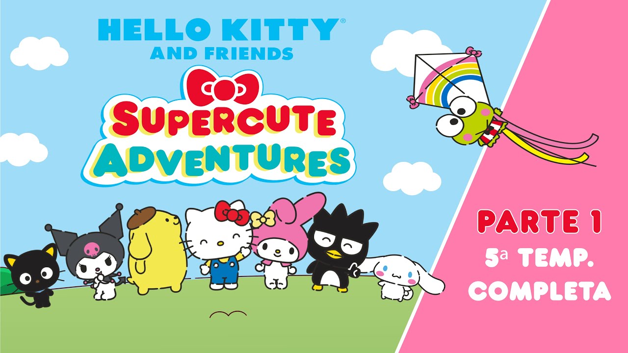 Hello Kitty and Friends - Supercute Adventures | 5ª TEMP. COMPLETA - PARTE 1 | 27 min de diversión