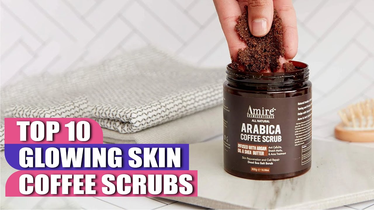 Coffee Scrubs for Glowing Skin : Incredible Coffee Scrubs for Glowing Skins in 2026