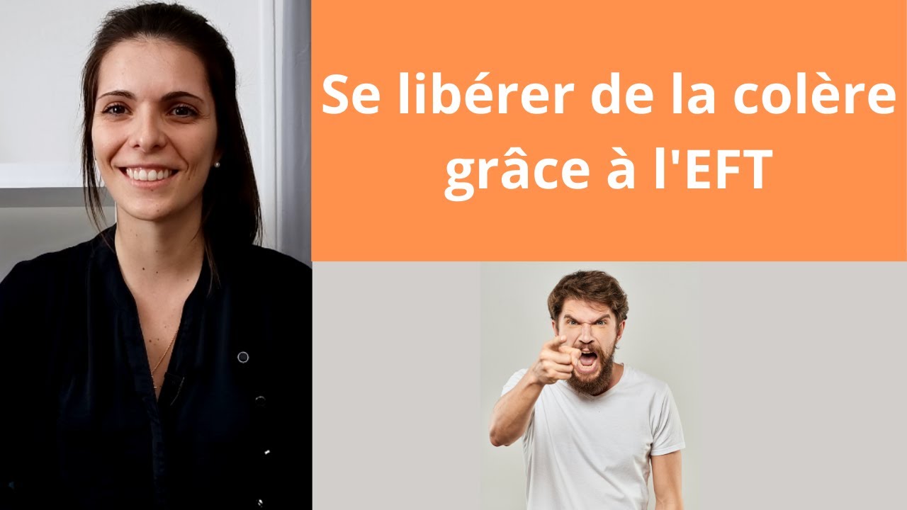 Technique rapide et efficace pour lib&eacute;rer la col&egrave;re - EFT