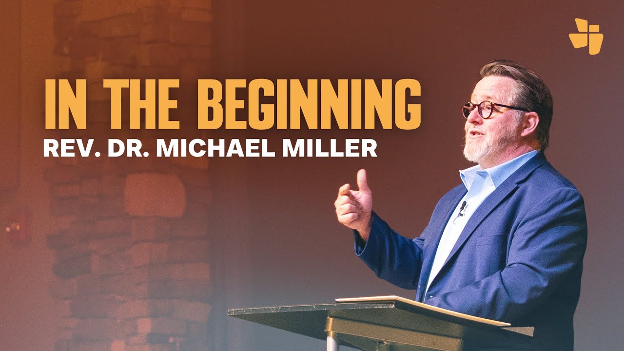In The Beginning | January 11, 2025 - Rev. Dr. Michael Miller