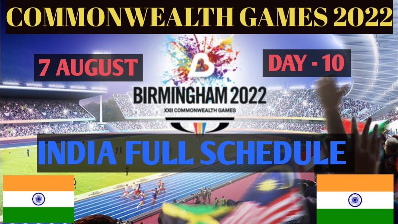 Commonwealth Games 2022 : Day 10 (7 August) India full Schedule #day10commonwealthgamesschedule