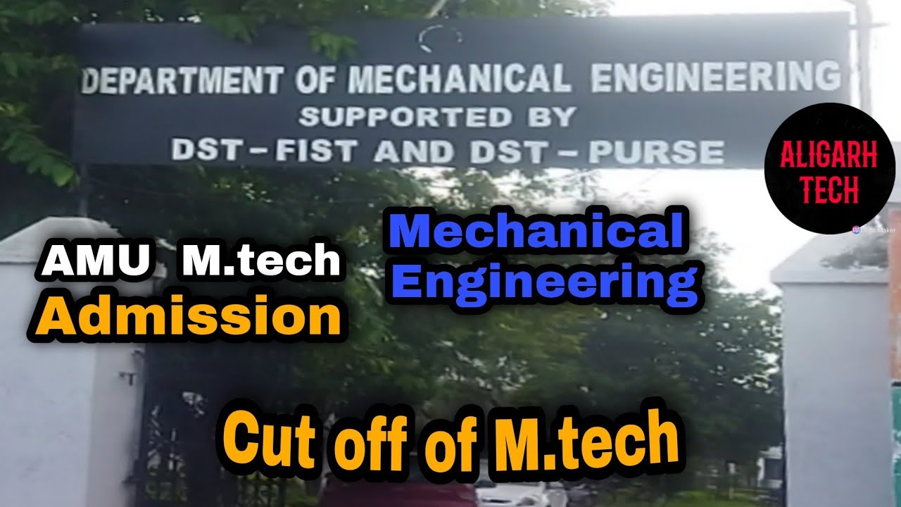 AMU M.tech Mechanical Engineering selection process | cutoff of mechanical engineering AMU