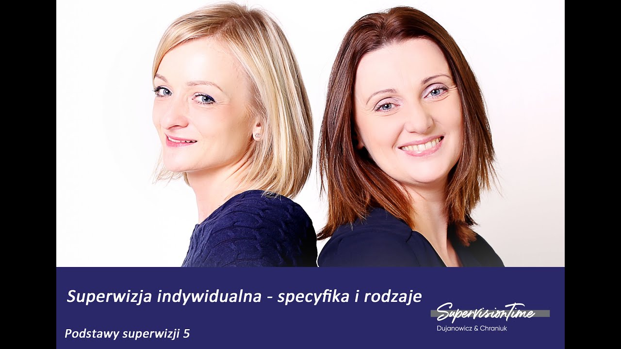 Podstawy Superwizji [5/5] - Superwizja indywidualna. Specyfika i rodzaje