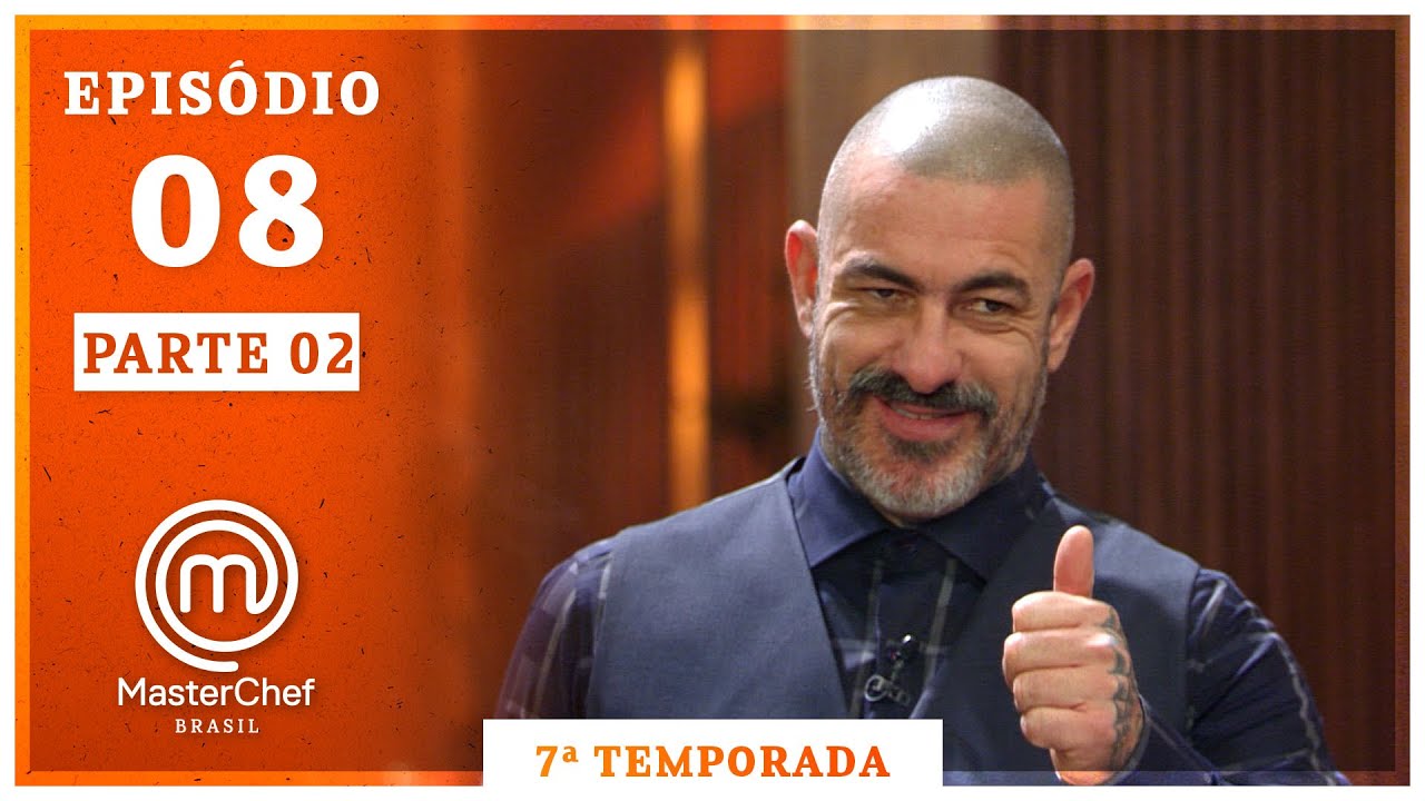 MASTERCHEF BRASIL (01/09/2020) | PARTE 02 | EP 08 | TEMP 07
