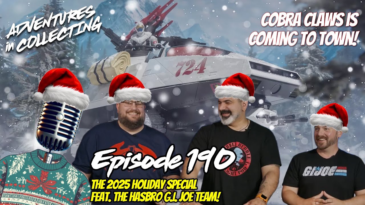 Ep. 190 - The 2025 Holiday Special Feat. The Hasbro G.I. Joe Team!
