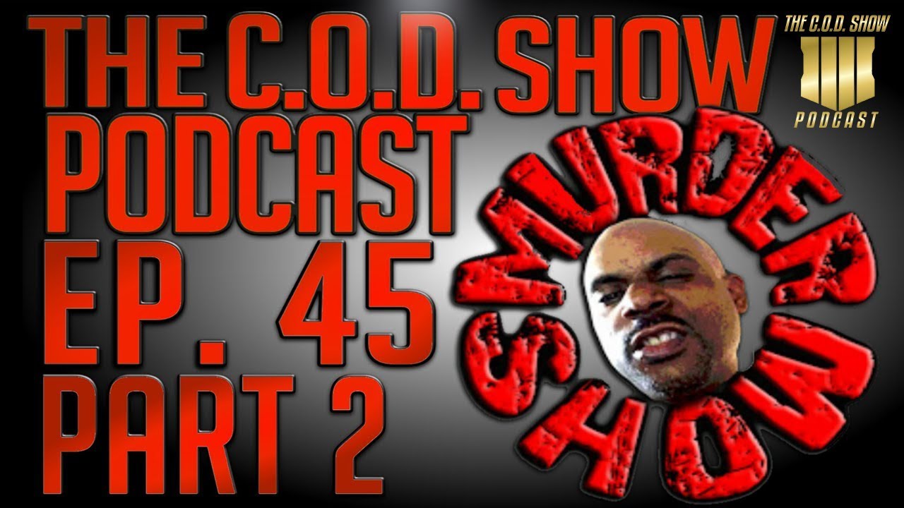 The COD Show Podcast Ep. 45 ft. Merciless Badass Pt. 2