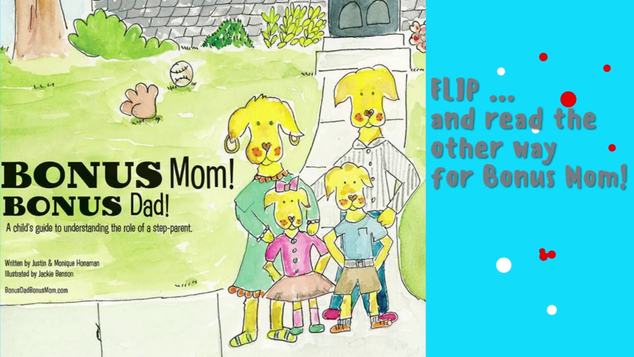 BONUS Dad! BONUS Mom! A Child's Guide To Understanding The Role Of A Step-Parent