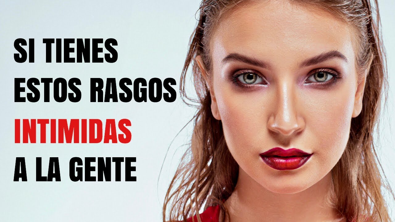 10 Se&ntilde;ales De Que Tienes Una Fuerte Personalidad Intimidante