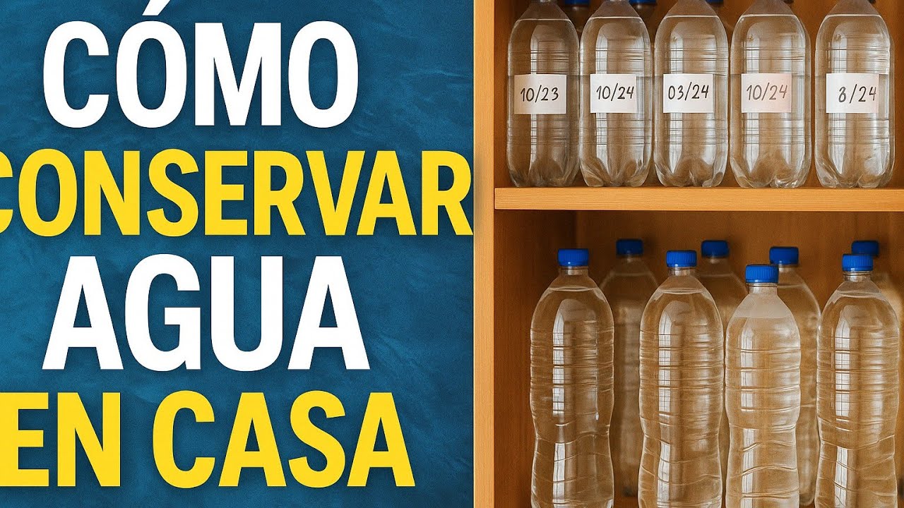 &iquest;C&oacute;mo conservar agua en casa para emergencias? | Gu&iacute;a pr&aacute;ctica de supervivencia