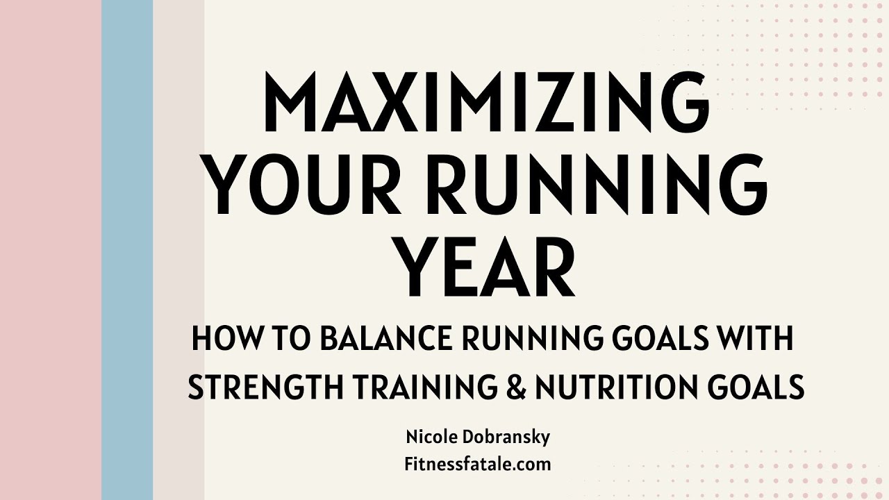 Balancing Running Goals, Nutrition/Weight Loss & Strength Training