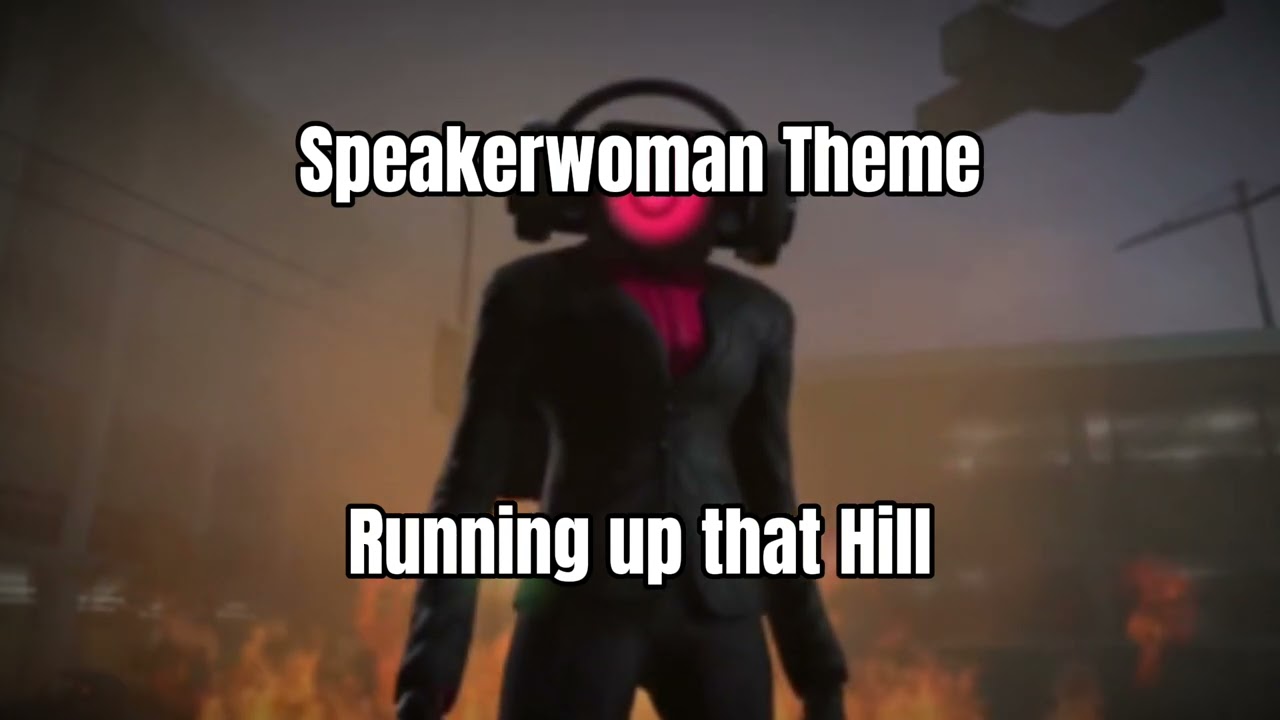 SpeakerWoman Theme • Running up that Hill • Skibidi Toilet
