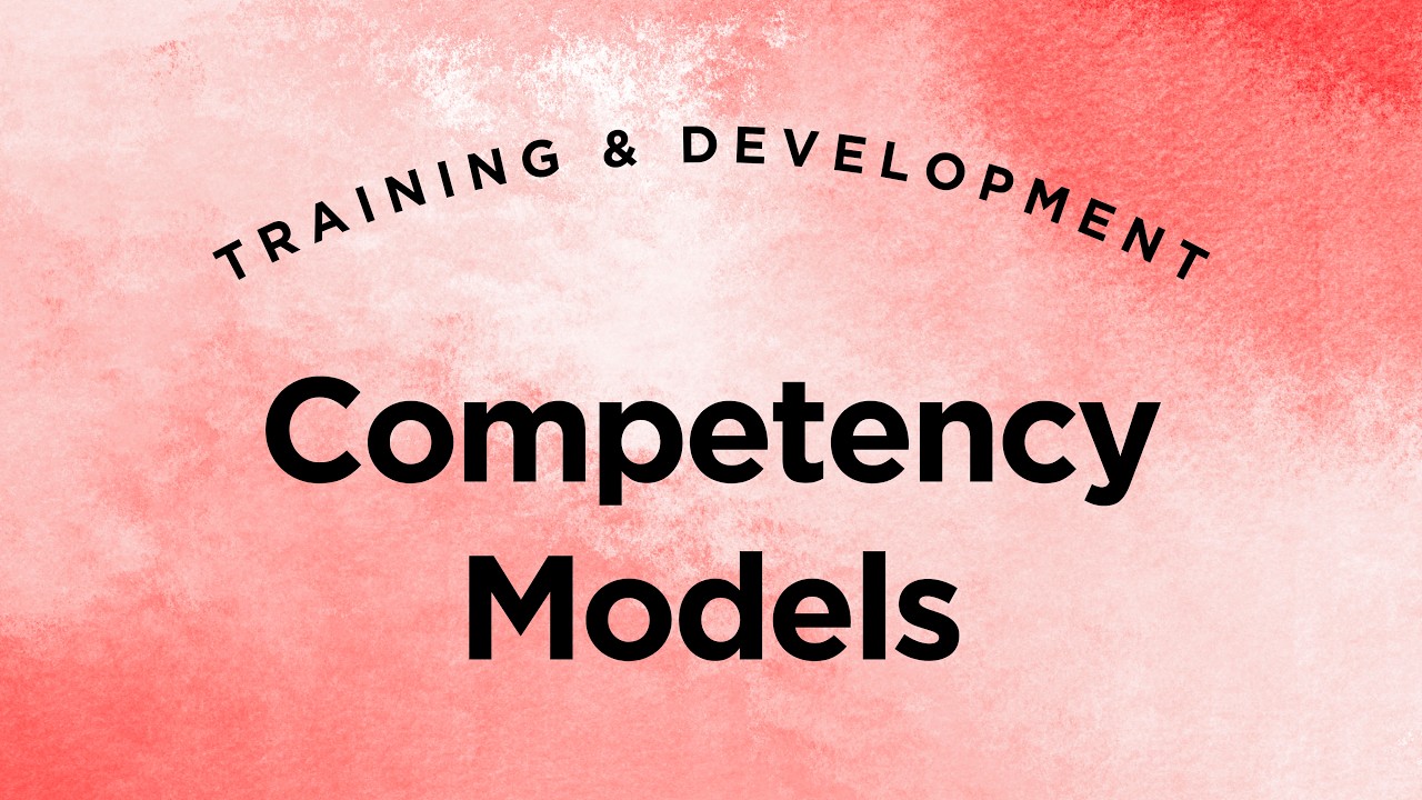 Competency Models - Training & Development Lecture 3 Part 6 (Full Version)