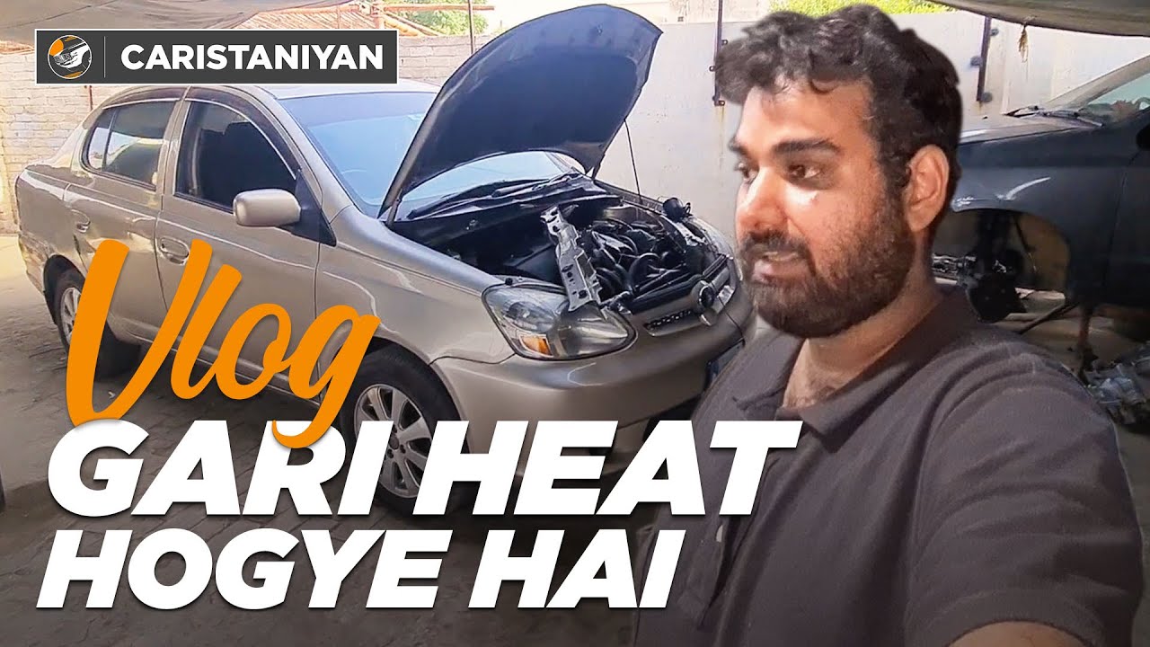 GARI HEAT HOGYE HAI |  VLOG