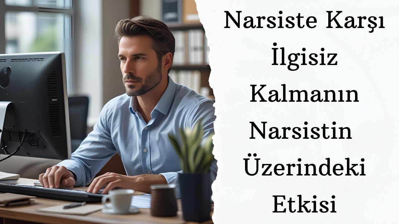 İgisiz Kalmanın Narsistin Üzerindeki Etkisi