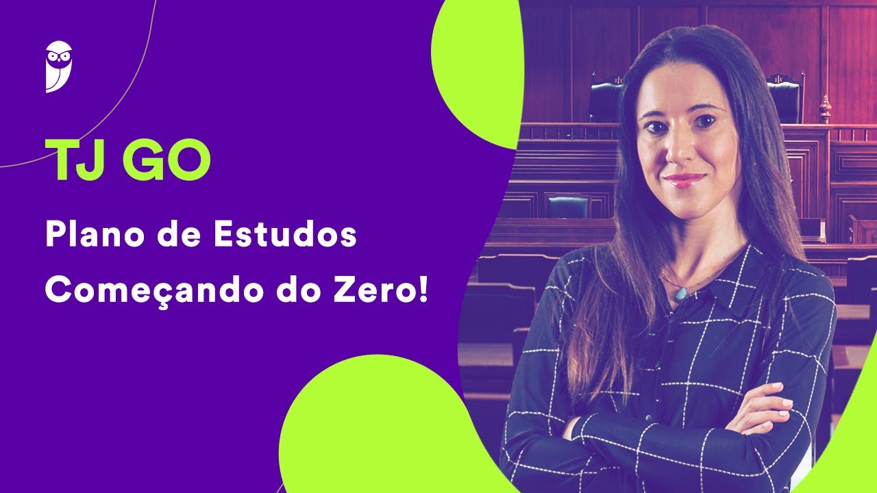 Concurso TJ GO: Plano de Estudos Come&ccedil;ando do Zero!