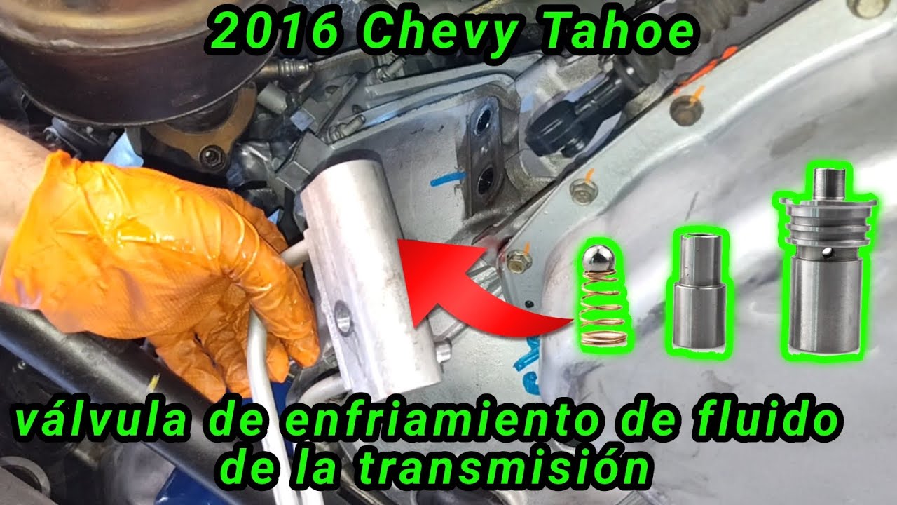 2016 Chevy Tahoe Cómo cambiar la válvula de enfriamiento de fluido de la transmisión (bypass valve)