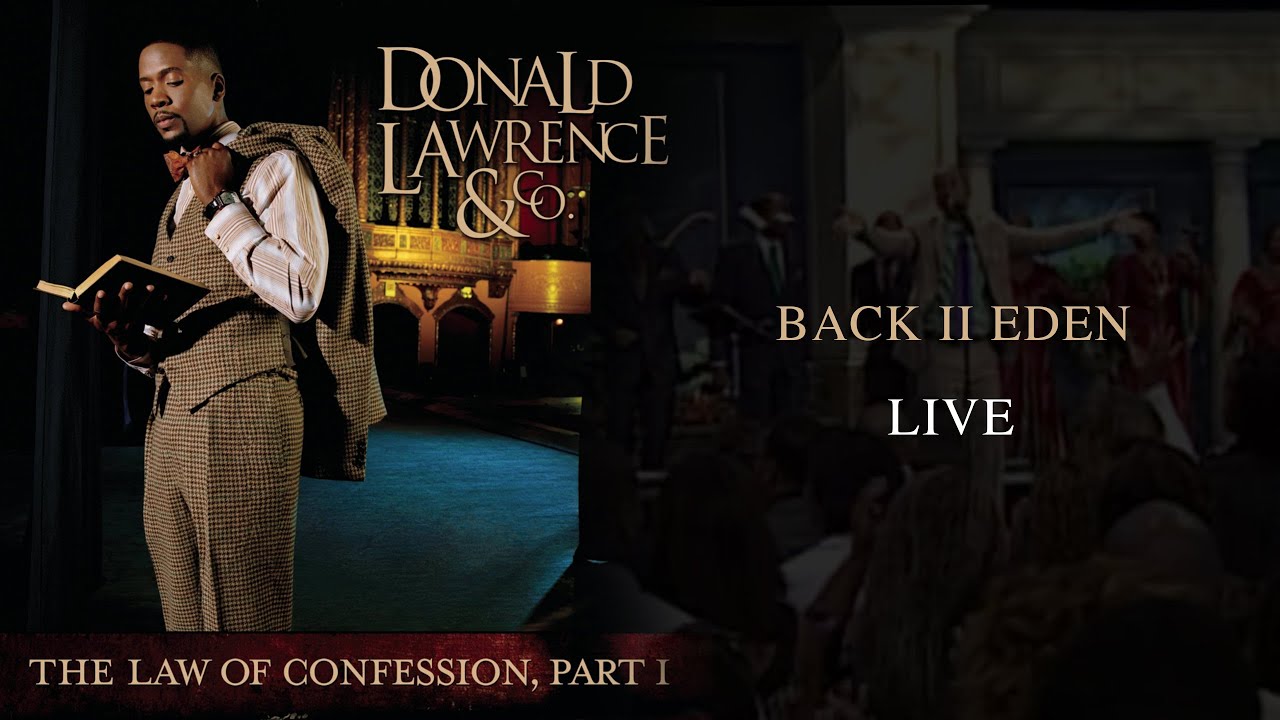 Back II Eden LIVE - Donald Lawrence & Company