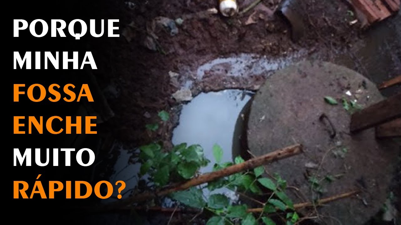 Porque minha fossa enche muito rápido?