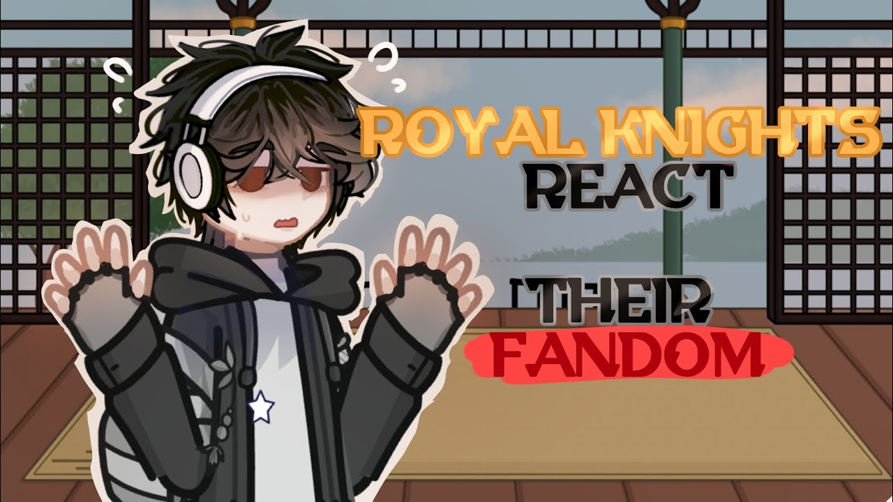 Royal Knight react to Their Fandom | Part 1/? | Viva Fantasy | GL2 | 2X | discontinued?