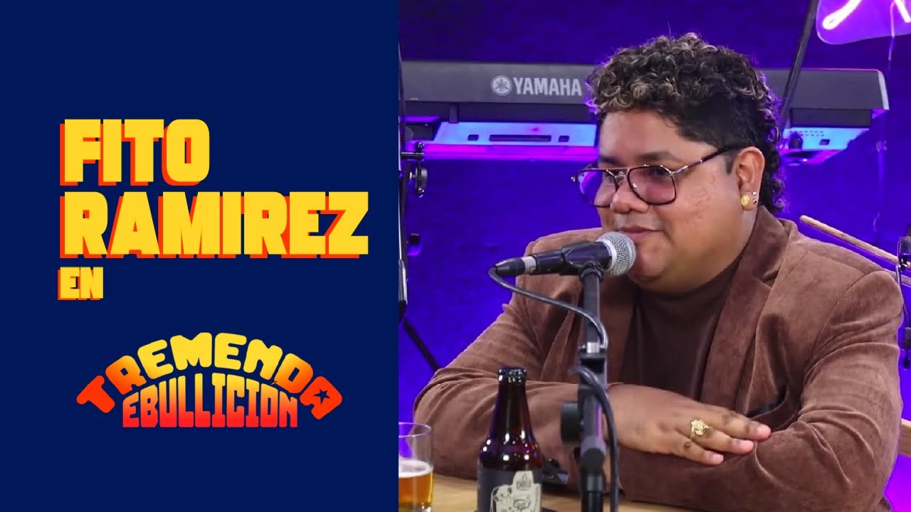 FITO RAMIREZ en #TremendaEbullición / Sesión en Vivo