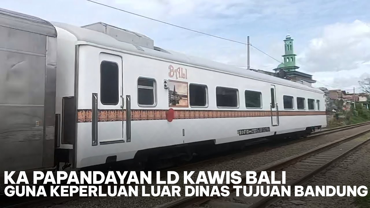 KERETA PAPANDAYAN MEMBAWA LD KAWIS BALI GUNA KEPERLUAN LUAR DINAS