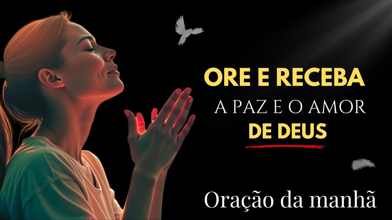 Oração Poderosa da Manhã — Receba Paz, Amor e a Proteção de Deus
