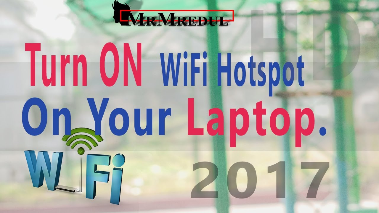 How To Easily Turn ON WiFi Hotspot On Your Laptop - mHotspot 2017 Version