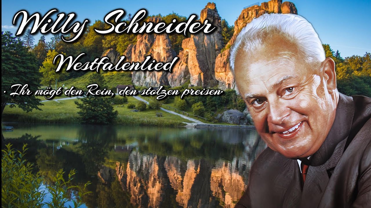 WILLY SCHNEIDER • Westfalenlied (Ihr mögt den Rhein, den stolzen preisen)