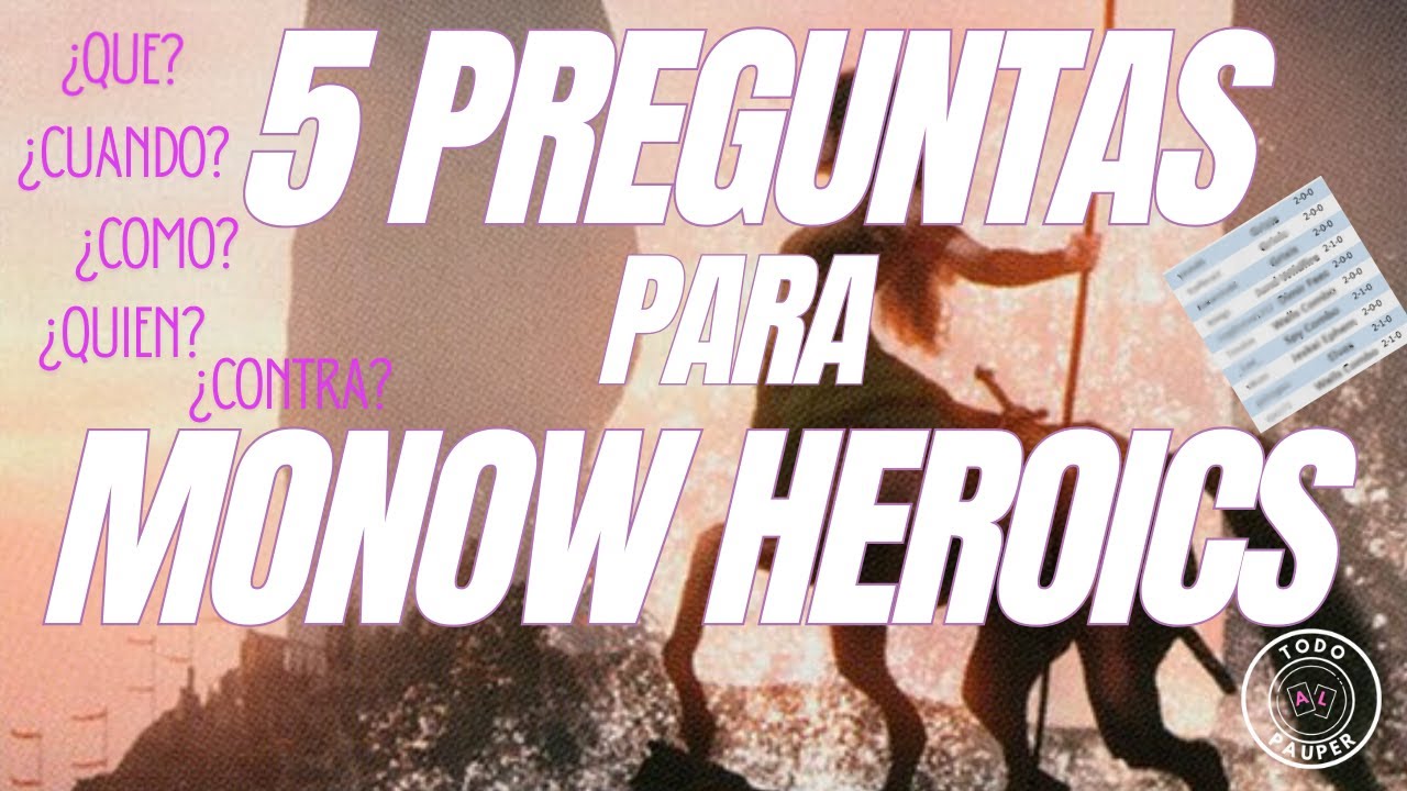 Mono White Heroics HA VUELTO | Decktech Pauper | 5Preguntas Episodio 2