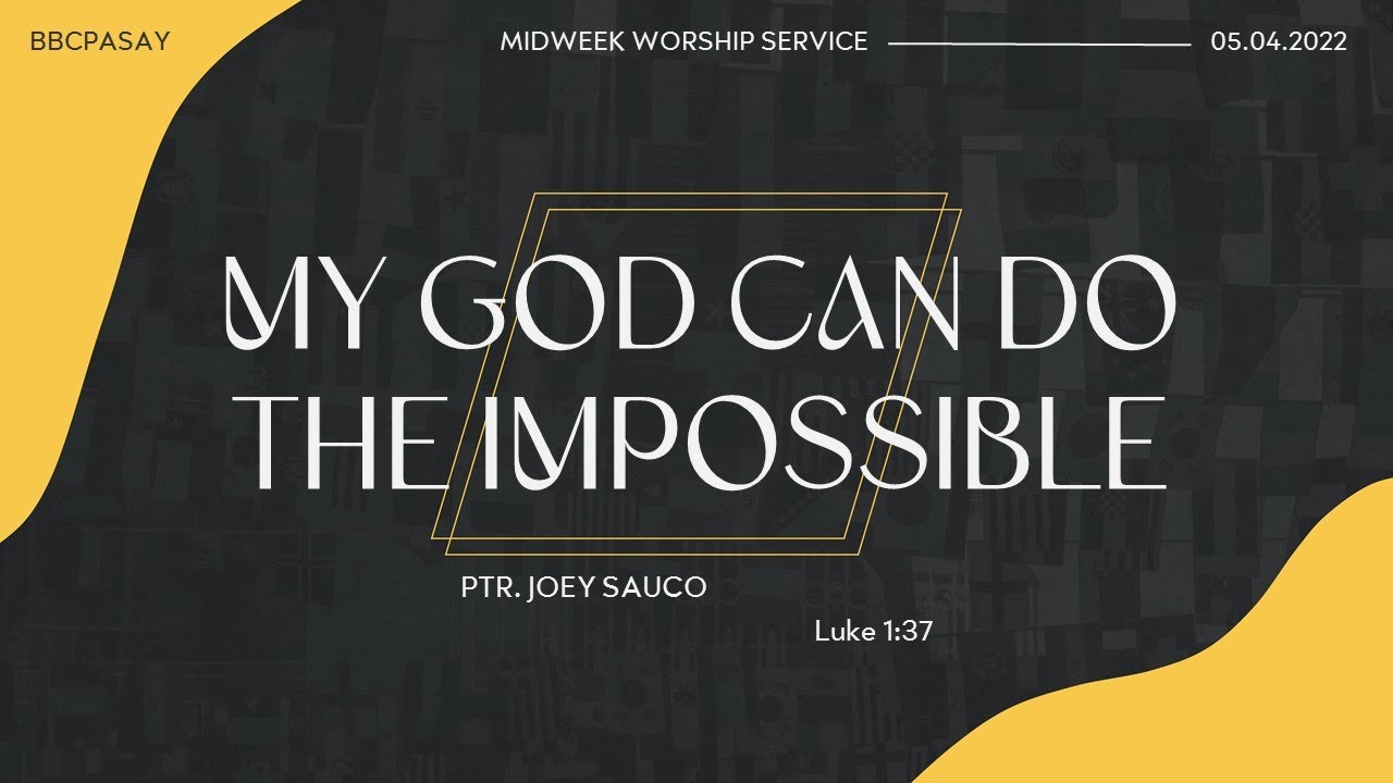 05.04.22 | My God Can Do The Impossible —Ptr.  Joey Sauco