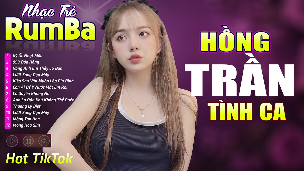 HỒNG TRẦN TÌNH CA , THÊM MỘT LẦN ĐAU - LK Nhạc Trẻ Rumba 8x 9x TRIỆU VIEW - Nhạc Trẻ Hay Nhất Hot