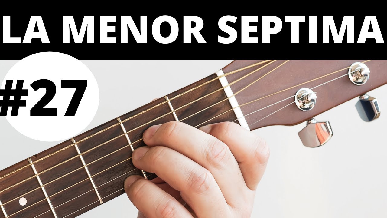 Como Tocar la Menor septima { Tutorial con guitarra }